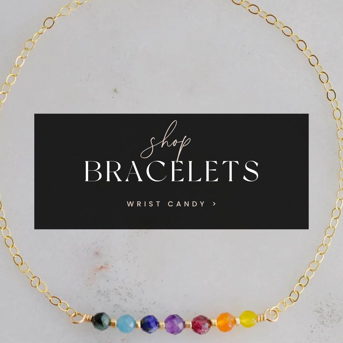 BRACELETS